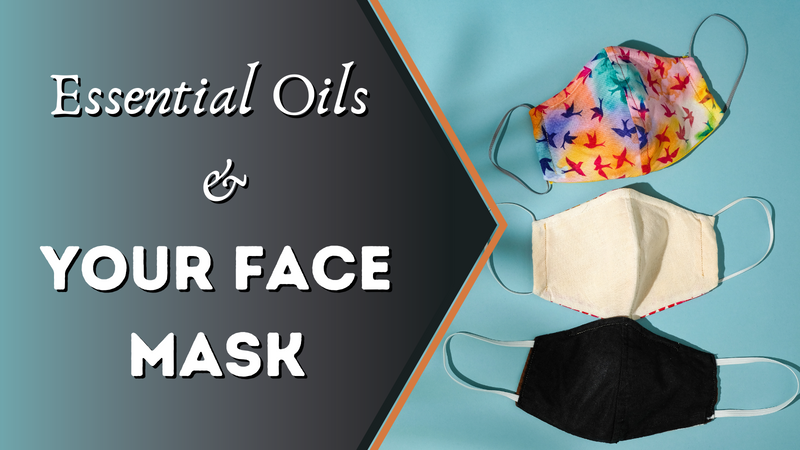 Is It Safe to Put Essential Oils on Your Cloth Face Mask?